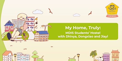 My Home, Truly: MDIS Students' Hostel with Dhivya, Dongxiao and Jiayi