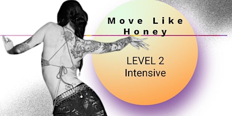 Move Like Honey 2 Intensive