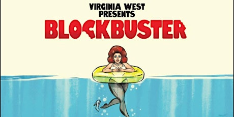 Virginia West's BLOCKBUSTER! Saturday, August 20th at 5pm