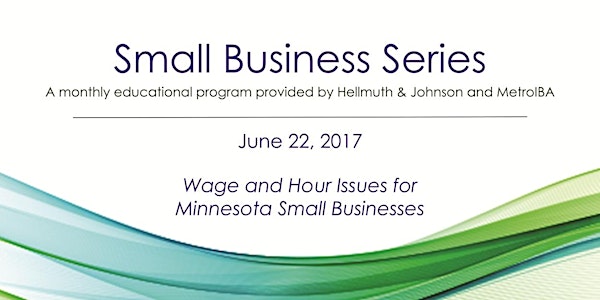 Small Business Series: Wage and Hour Issues for Small Businesses