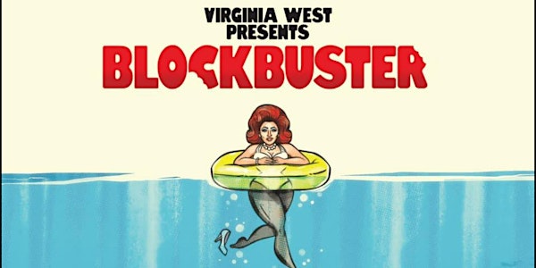 Virginia West's BLOCKBUSTER! Sunday, August 21st at 3pm
