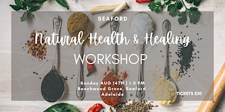 Natural Health and Healing Workshop - SEAFORD