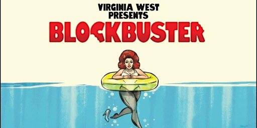 Virginia West's BLOCKBUSTER! Thursday, August 25th at 8pm