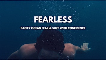 FEARLESS: PACIFY OCEAN FEAR & SURF WITH CONFIDENCE