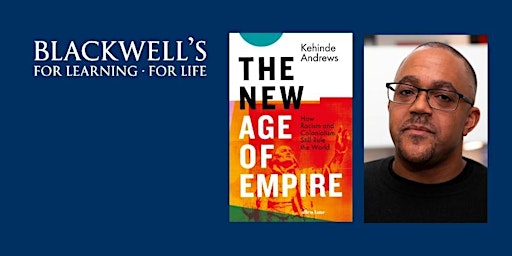 THE NEW AGE OF EMPIRE - Kehinde Andrews in conversation