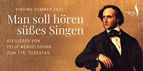 Singing Summer 2022 - Lieder von Felix Mendelssohn (Abschlusskonzert)