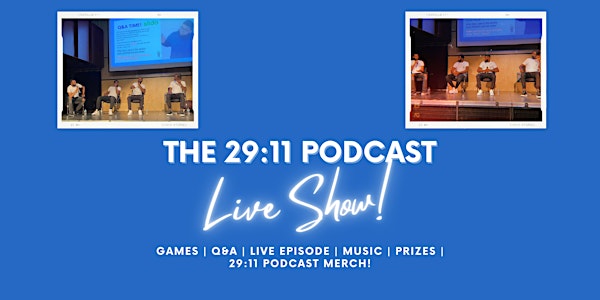 The 29:11 Podcast Live Show
