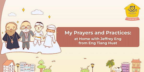 My Prayers and Practices at Home with Jeffrey Eng from Eng Tiang Huat