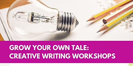 Grow Your Own Tale: Creative Writing Workshop