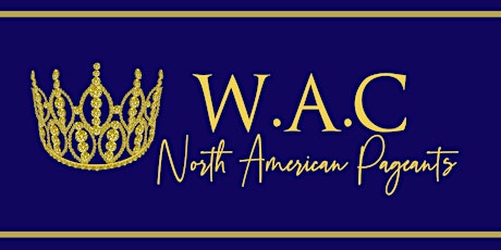 2022 National W.A.C North American Pageant