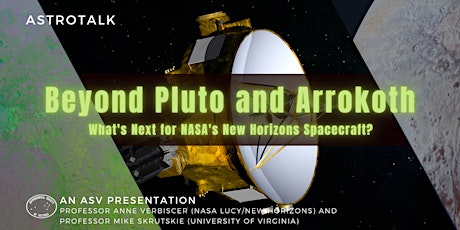 ASV AstroTalk - Beyond Pluto and Arrokoth: What's Next for NASA's New Horiz