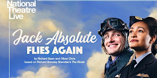National Theatre Live:Jack Absolute Flies Again