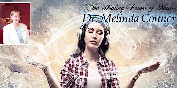 How Music Heals the Brain and Body Workshop w/Dr. Melinda Connor