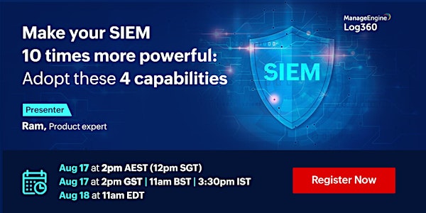 Make your SIEM 10 times more powerful: Adopt these 4 capabilities