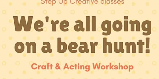 Bear hunt acting & Craft workshops