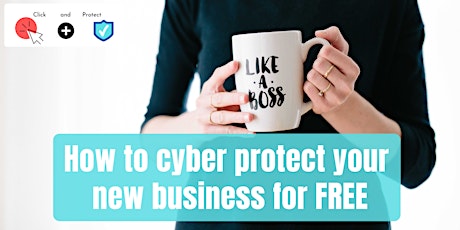 How to cyber protect your new business for FREE