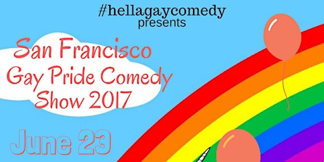 San Francisco Gay Pride Comedy Show 2017 primary image