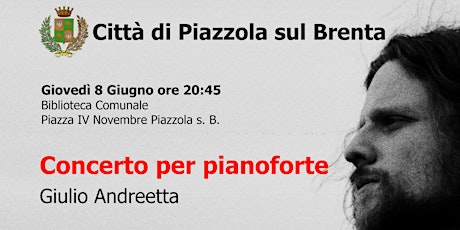 Immagine principale di Concerto pianistico di Giulio Andreetta 