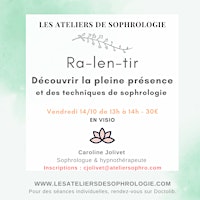 Atelier de sophrologie : RA-LEN-TIR !!
