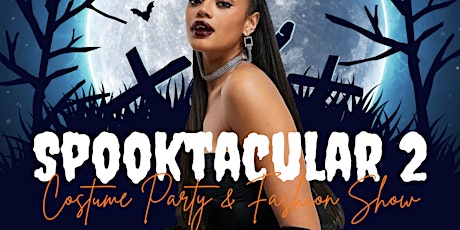 Spooktacular 2 - Costume Party and Fashion Show