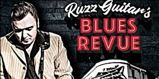 RUZZ GUITAR'S BLUES REVUE AT OLD TOWN BLUES CLUB!