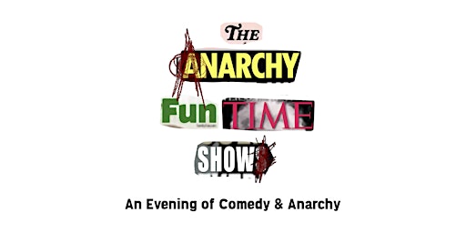 The Anarchy Fun Time Show