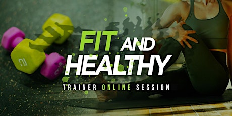 Fit and Healthy - Trainer Online Session