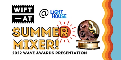 WIFT-AT Summer Mixer: 2022 WAVE Awards Presentation