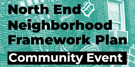 North End Neighborhood Framework Plan - Community Event