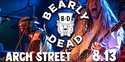Bearly Dead at Arch Street Tavern