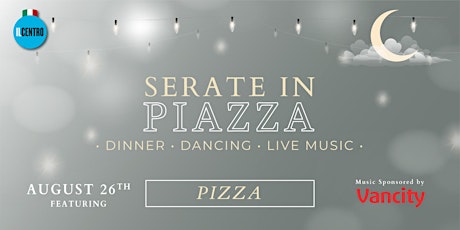 Serate in Piazza August 26th Featuring Pizza and Live Music