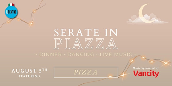 Serate in Piazza August 5th Featuring Pizza and Live Music