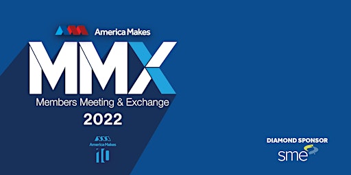 America Makes  MMX 2022 & 10 Year Celebration