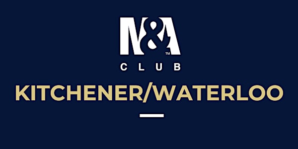 Kitchener/Waterloo M&A Club Round Table Lunch: August 24, 2022
