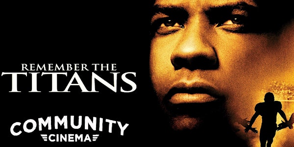 CANCELLED - Remember The Titans (2000) - Community Cinema & Amphitheater