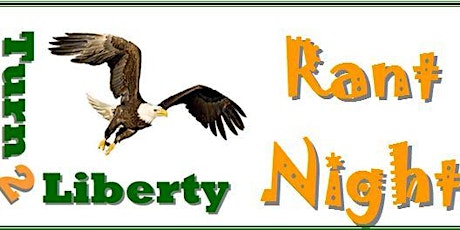Liberty Rant Nite August 29th (open mic style) primary image