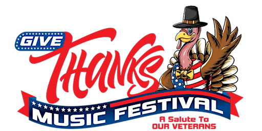 Give Thanks Music Festival...A Salute to Veterans