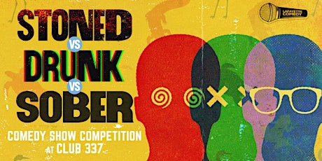 Stoned vs Drunk vs Sober - A Stand Up Comedy Show at CLUB 337 - Sept. 10