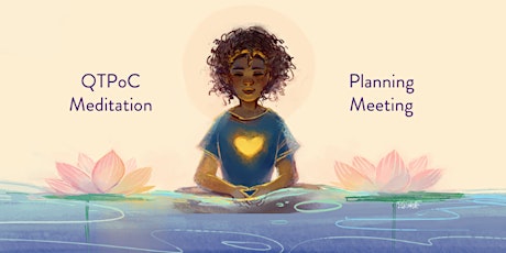 QTPoC Meditation: Planning Meeting
