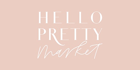 Hello Pretty Market & Soirée- Fall Edition