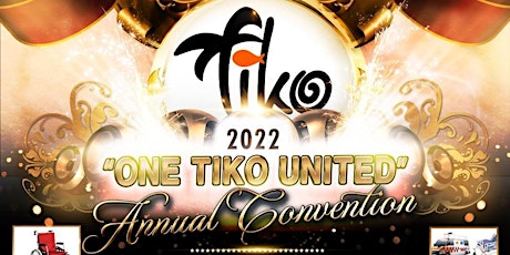 2022 Annual "One Tiko United" Convention & Fundraiser