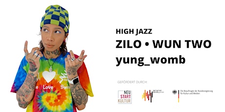 High Jazz w/ Zilo, Wun Two; DJ-Support: yung_womb