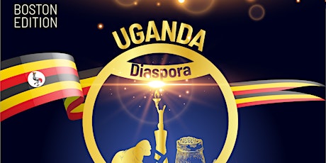 Ugandan Diaspora Business Expo & Independence Festival - Boston Edition