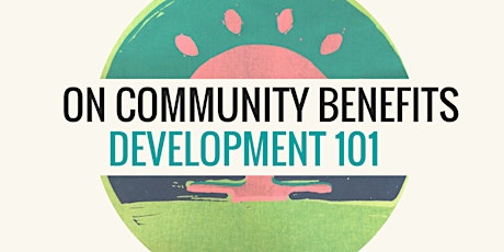 On Community Benefits: Development 101