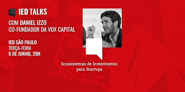 IED Talks: Ecossistemas de Investimento para Startups