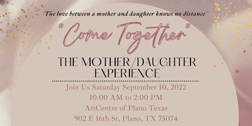 Come Together "A Mother Daughter Brunch Experience"