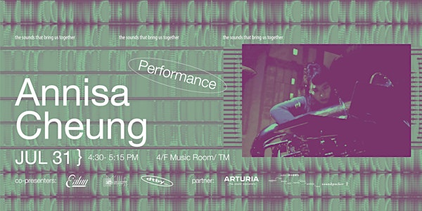 UNHEARD sound and music festival: Performance by nnscya aka Annisa Cheung)