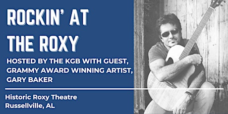 Rockin' At The Roxy with host, The KGB and special guest, Gary Baker