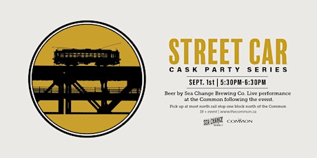 Sea Change  x The Common Street car - Cask Beer launch Sept 1st - 530pm