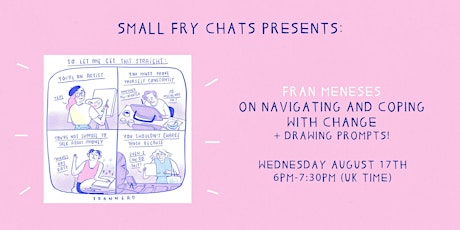 Imagem principal do evento Small Fry Chats: Fran Meneses on Navigating and Coping With Change